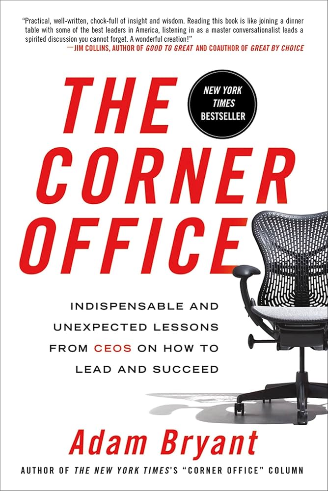 The Corner Office: Indispensable and Unexpected Lessons from